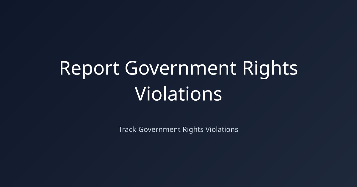 Report Government Rights Violations | OpenGov Project